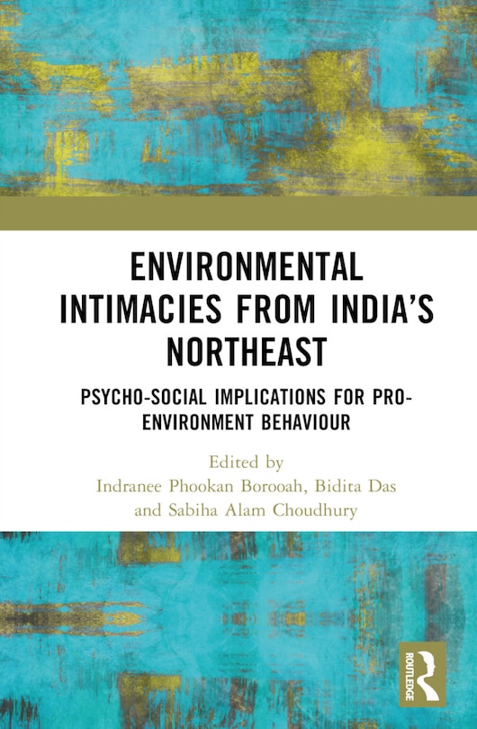 Front cover_Environmental Intimacies from India's North East
