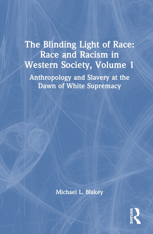 Front cover_Anthropology and Slavery at the Dawn of White Supremacy