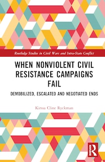 Front cover_When Nonviolent Civil Resistance Campaigns Fail