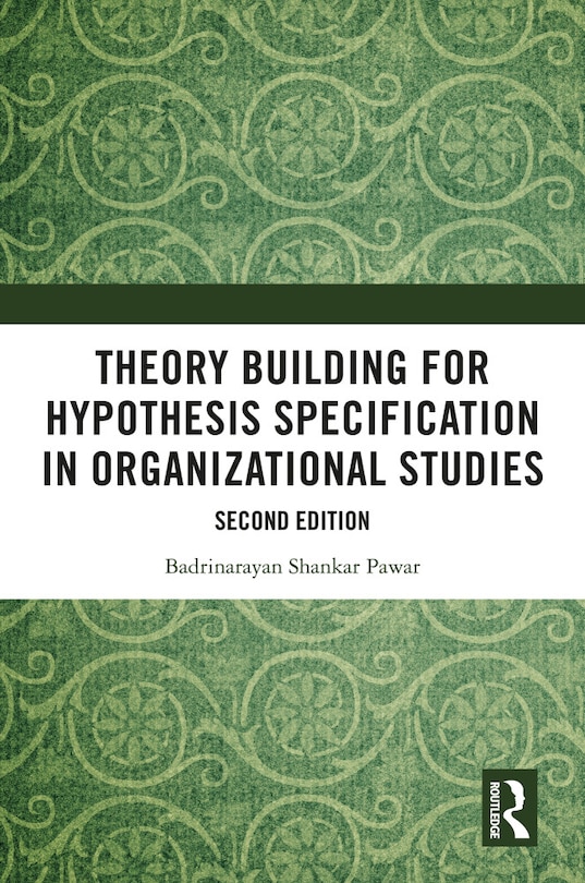 Front cover_Theory Building for Hypothesis Specification in Organizational Studies