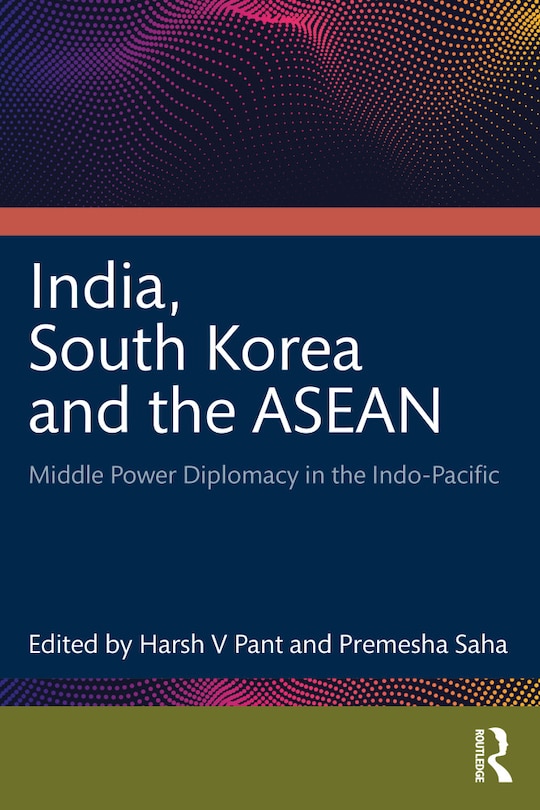 Front cover_India, South Korea and the ASEAN