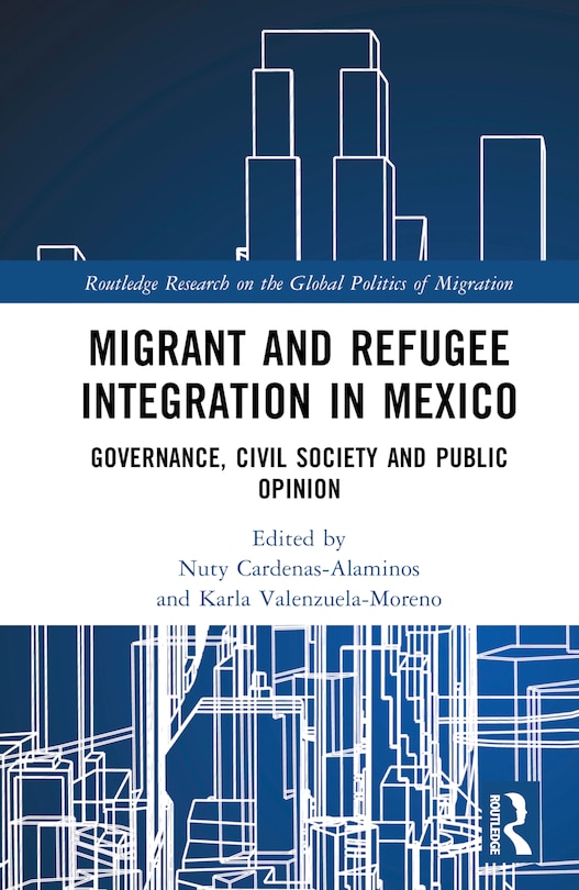 Couverture_Migrant and Refugee Integration in Mexico