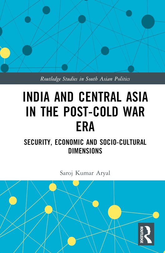 Front cover_India and Central Asia in the post-Cold War Era