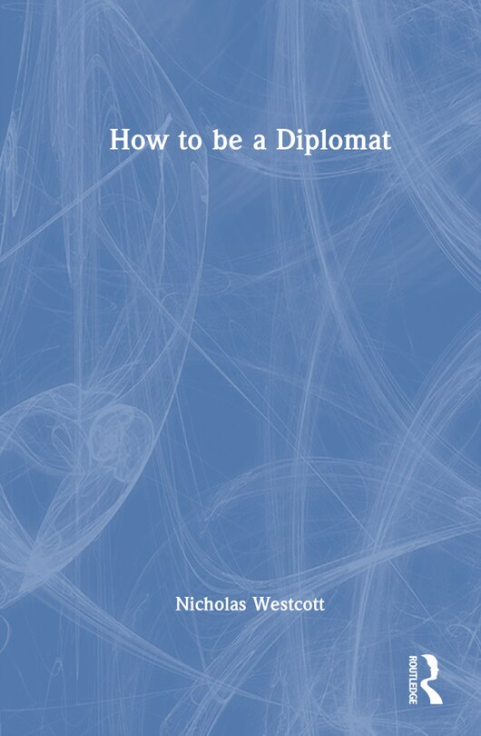 Front cover_How to be a Diplomat