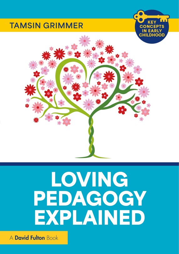 Front cover_Loving Pedagogy Explained
