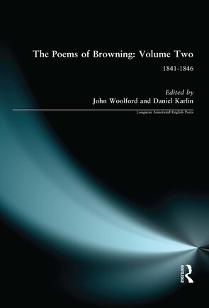 The Poems of Browning: Volume Two: 1841-1846