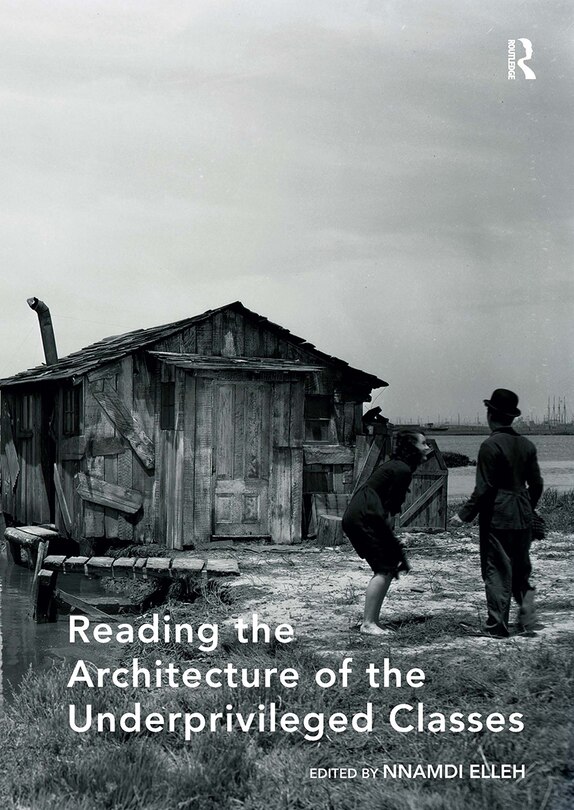 Front cover_Reading the Architecture of the Underprivileged Classes