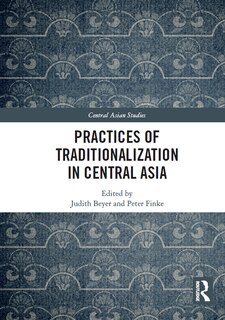 Front cover_Practices of Traditionalization in Central Asia