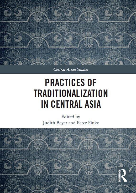 Front cover_Practices of Traditionalization in Central Asia