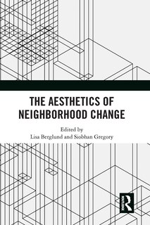 Front cover_The Aesthetics of Neighborhood Change