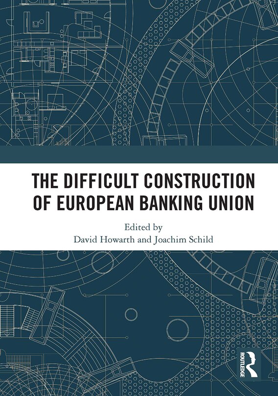 Couverture_The Difficult Construction of European Banking Union