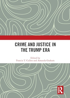 Front cover_Crime and Justice in the Trump Era