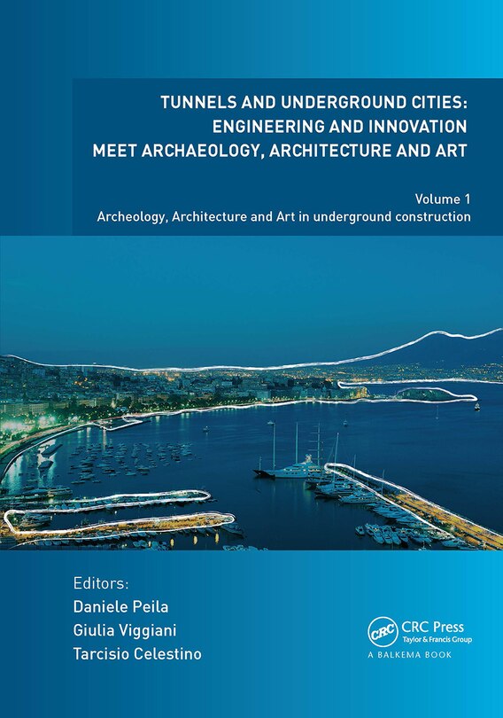 Couverture_Tunnels and Underground Cities. Engineering and Innovation Meet Archaeology, Architecture and Art