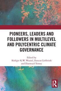 Front cover_Pioneers, Leaders and Followers in Multilevel and Polycentric Climate Governance