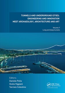 Couverture_Tunnels and Underground Cities. Engineering and Innovation Meet Archaeology, Architecture and Art