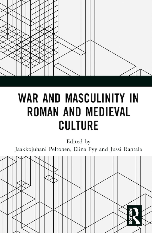 Front cover_War and Masculinity in Roman and Medieval Culture