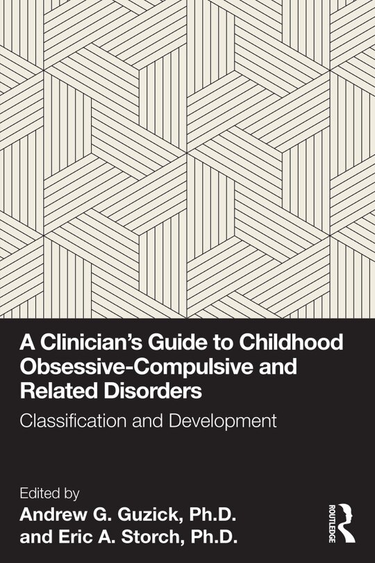 Front cover_A Clinician's Guide to Childhood Obsessive-Compulsive and Related Disorders