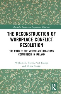 Front cover_The Reconstruction of Workplace Conflict Resolution