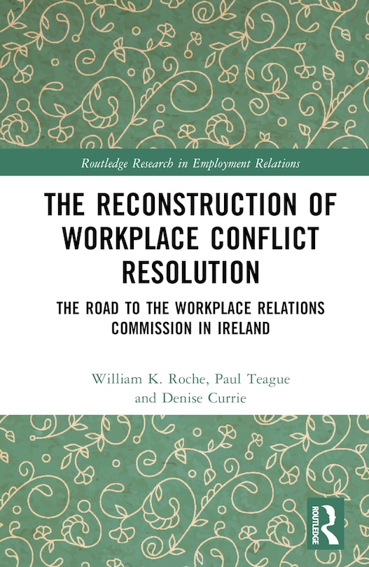 Front cover_The Reconstruction of Workplace Conflict Resolution