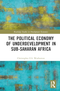 Couverture_The Political Economy of Underdevelopment in Sub-Saharan Africa