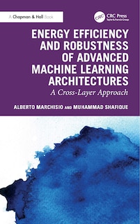 Front cover_Energy Efficiency and Robustness of Advanced Machine Learning Architectures