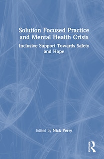 Front cover_Solution Focused Practice and Mental Health Crisis