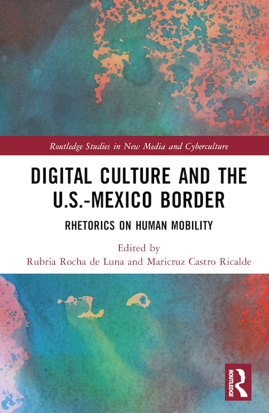 Front cover_Digital Culture and the U.S.-Mexico Border