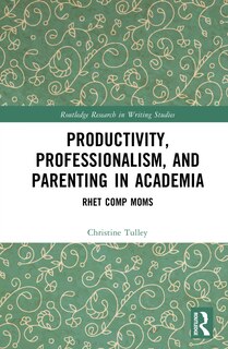 Couverture_Productivity, Professionalism, and Parenting in Academia