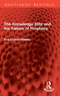 Couverture_The Knowledge Elite and the Failure of Prophecy