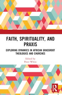Front cover_Faith, Spirituality, and Praxis