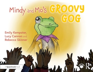 Front cover_Mindy and Mo's Groovy Gog