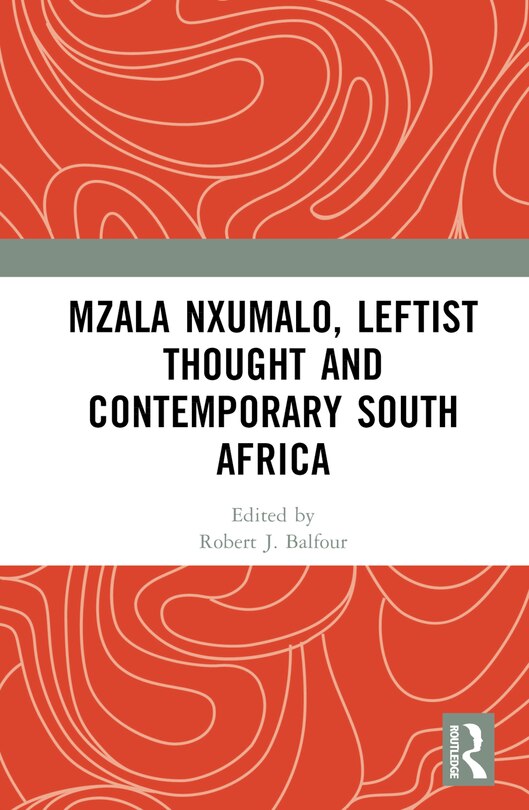 Front cover_Mzala Nxumalo, Leftist Thought and Contemporary South Africa