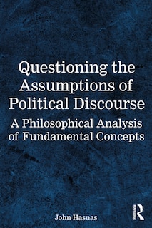 Couverture_Questioning the Assumptions of Political Discourse