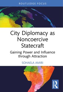 Couverture_City Diplomacy as Noncoercive Statecraft