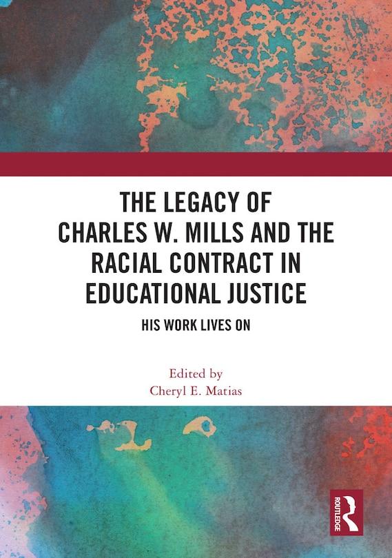 Front cover_The Legacy of Charles W. Mills and The Racial Contract in Educational Justice