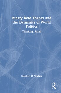 Couverture_Binary Role Theory and the Dynamics of World Politics