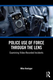 Front cover_Police Use of Force Through the Lens