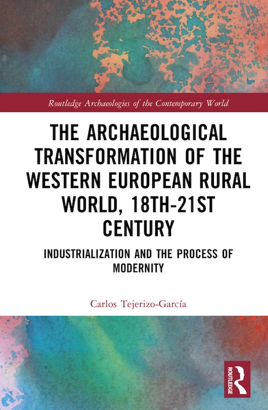 Front cover_The Archaeological Transformation of the Western European Rural World, 18th-21st Century