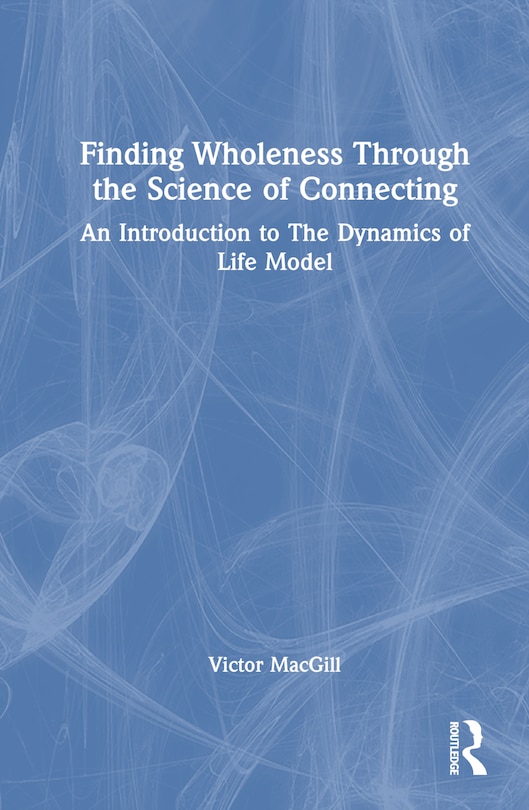 Front cover_Finding Wholeness Through the Science of Connecting