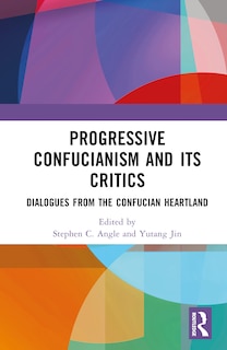 Front cover_Progressive Confucianism and its Critics