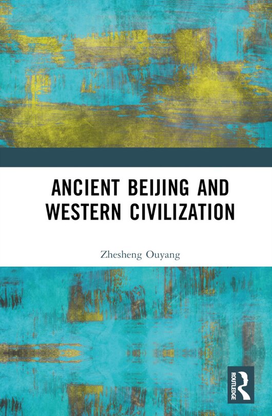 Front cover_Ancient Beijing and Western Civilization