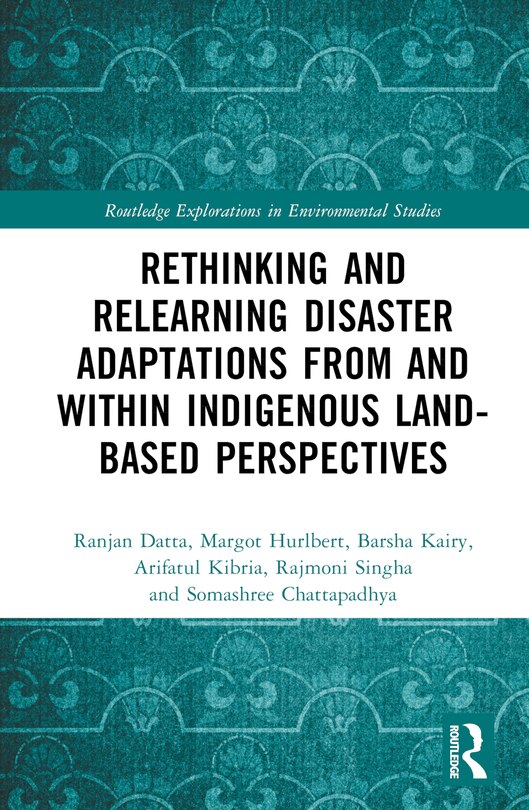 Front cover_Rethinking and Relearning Disaster Adaptations from and within Indigenous Land-Based Perspectives