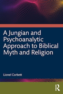 Couverture_A Jungian and Psychoanalytic Approach to Biblical Myth and Religion