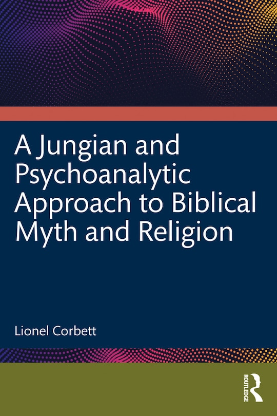 Couverture_A Jungian and Psychoanalytic Approach to Biblical Myth and Religion