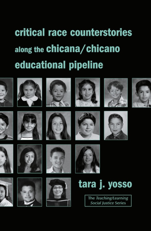 Couverture_Critical Race Counterstories along the Chicana/Chicano Educational Pipeline