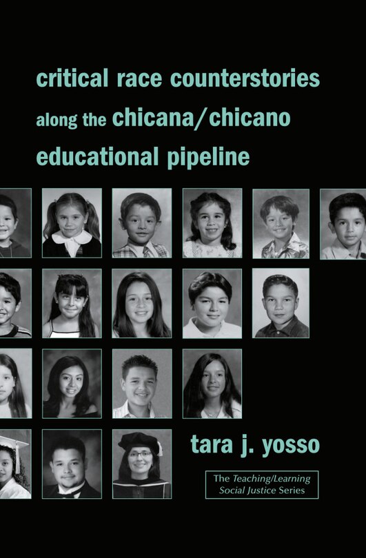 Couverture_Critical Race Counterstories along the Chicana/Chicano Educational Pipeline