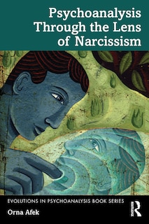 Front cover_Psychoanalysis Through the Lens of Narcissism