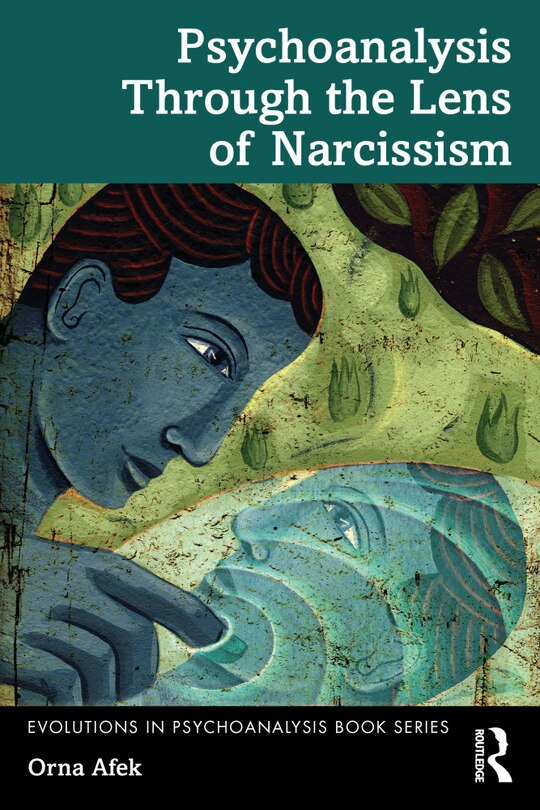 Front cover_Psychoanalysis Through the Lens of Narcissism