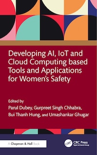 Front cover_Developing AI, IoT and Cloud Computing-based Tools and Applications for Women's Safety