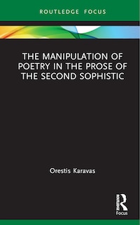 Couverture_The Manipulation of Poetry in the Prose of the Second Sophistic